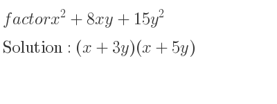The solution to factor x^2+8xy+15y^2 is (x+3y)(x+5y)
